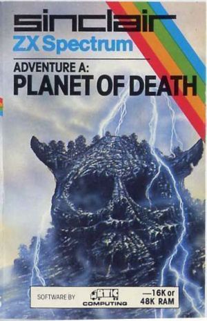 Adventure A - The Planet Of Death (1982)(Sinclair Research)[a][16K][re-release] ROM
