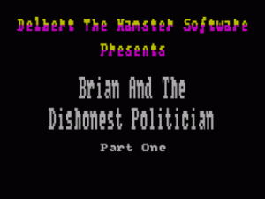 Brian And The Dishonest Politician (1992)(Delbert The Hamster Software)(Side A) ROM